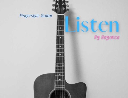 Listen – Beyonce Knowles | Fingerstyle Guitar