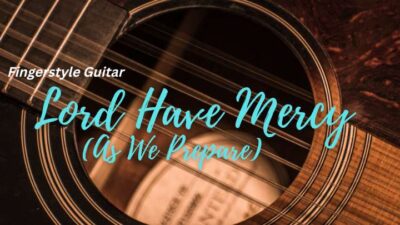 Lord Have Mercy (As We Prepare) Fingerstyle Guitar Tab
